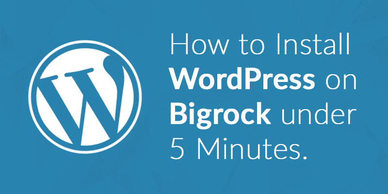 How to Install WordPress on Bigrock